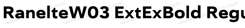 RanelteW03 ExtExBold Regular字体转换